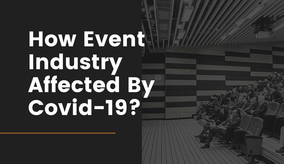 How is Covid19 affecting Events Industry?